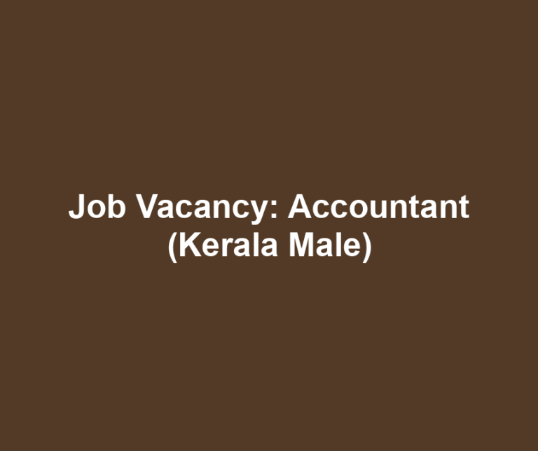 Job Vacancy: Accountant (Kerala Male)