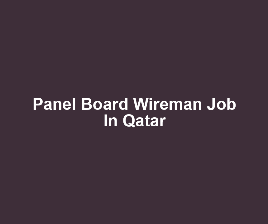 Panel Board Wireman Job In Qatar