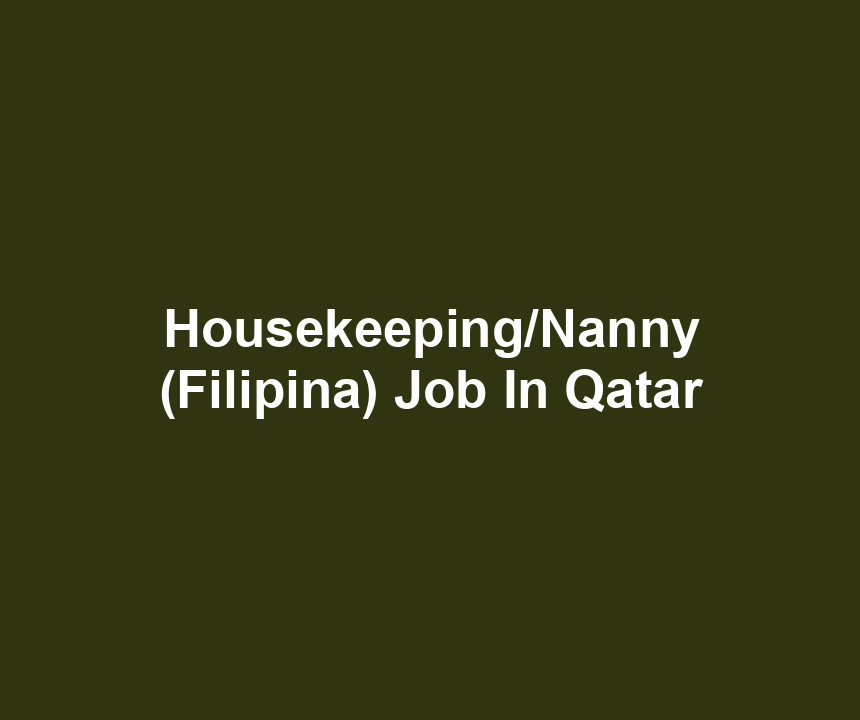 Housekeeping/Nanny (Filipina) Job In Qatar