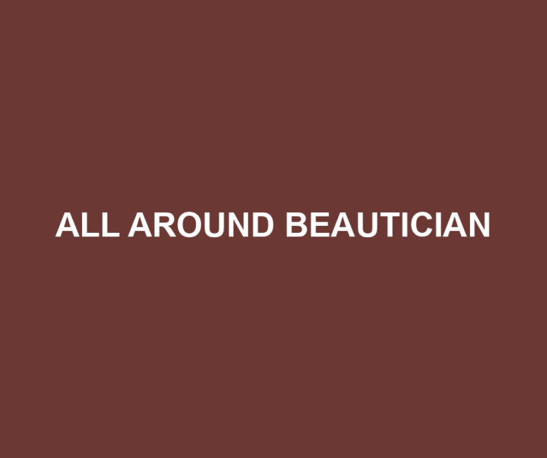ALL AROUND BEAUTICIAN