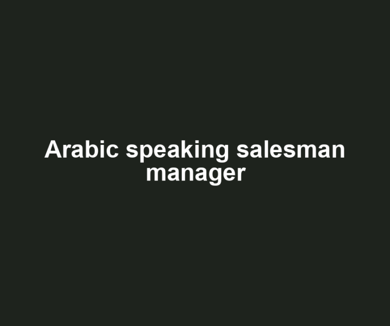 Arabic speaking salesman manager