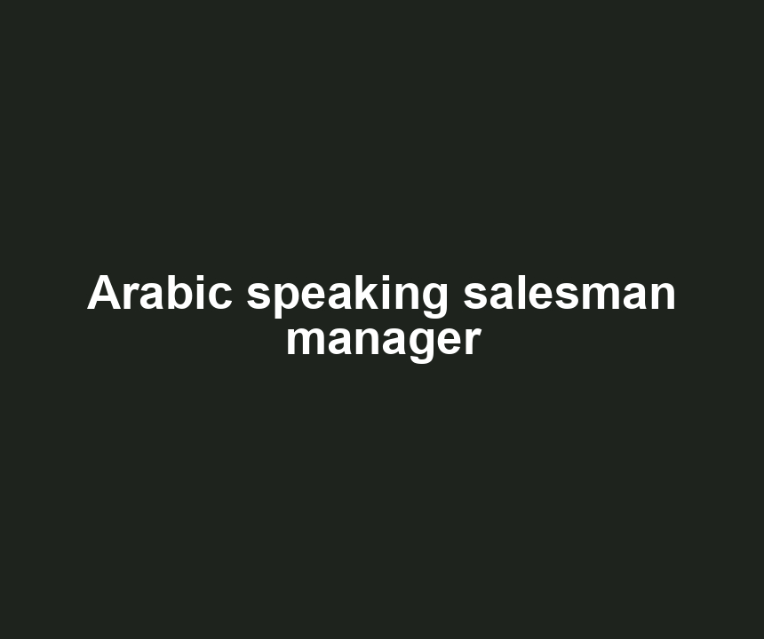 Arabic speaking salesman manager