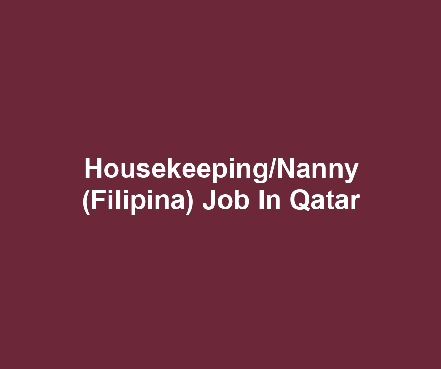 Housekeeping/Nanny (Filipina) Job In Qatar