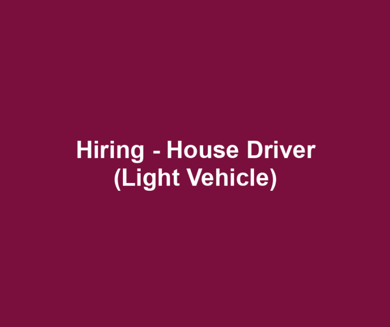 Hiring - House Driver (Light Vehicle)