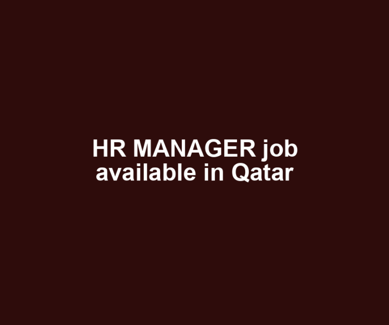 HR MANAGER job available in Qatar