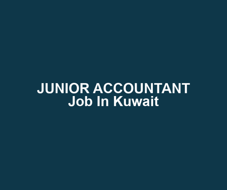 JUNIOR ACCOUNTANT Job In Kuwait