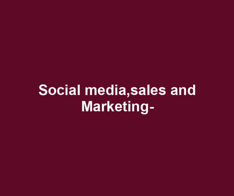 Social media,sales and Marketing-