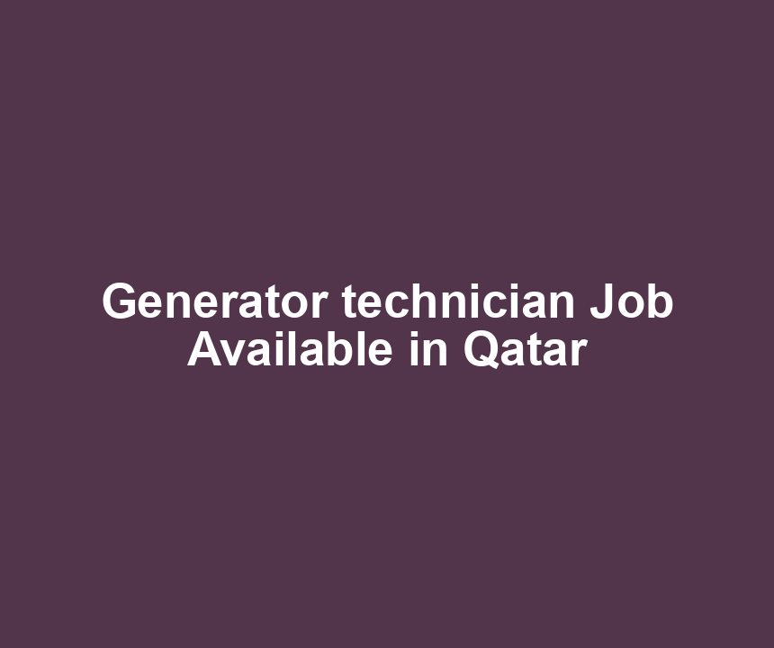 Generator technician Job Available in Qatar