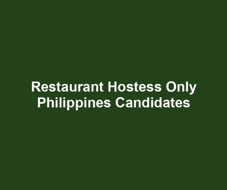 Restaurant Hostess Only Philippines Candidates