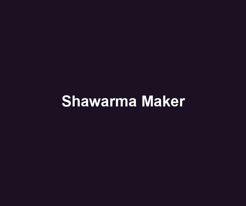 Shawarma Maker