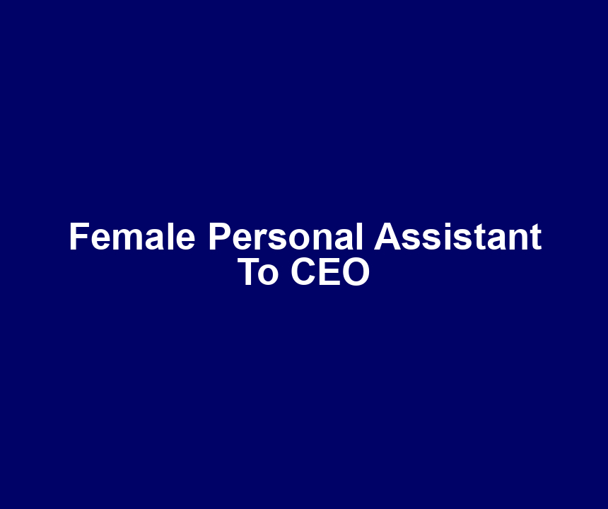 Female Personal Assistant To CEO