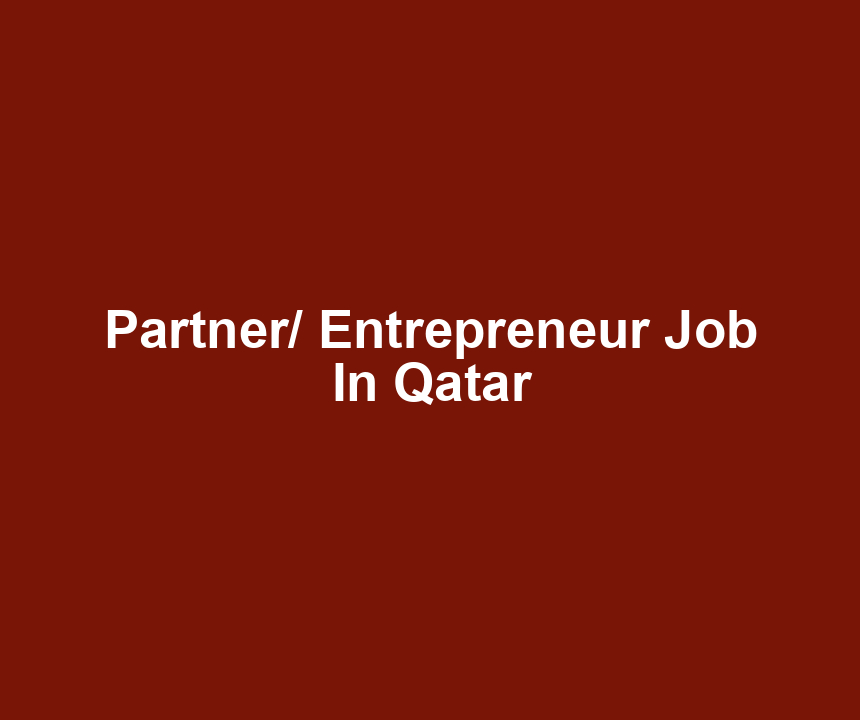 Partner/ Entrepreneur Job In Qatar
