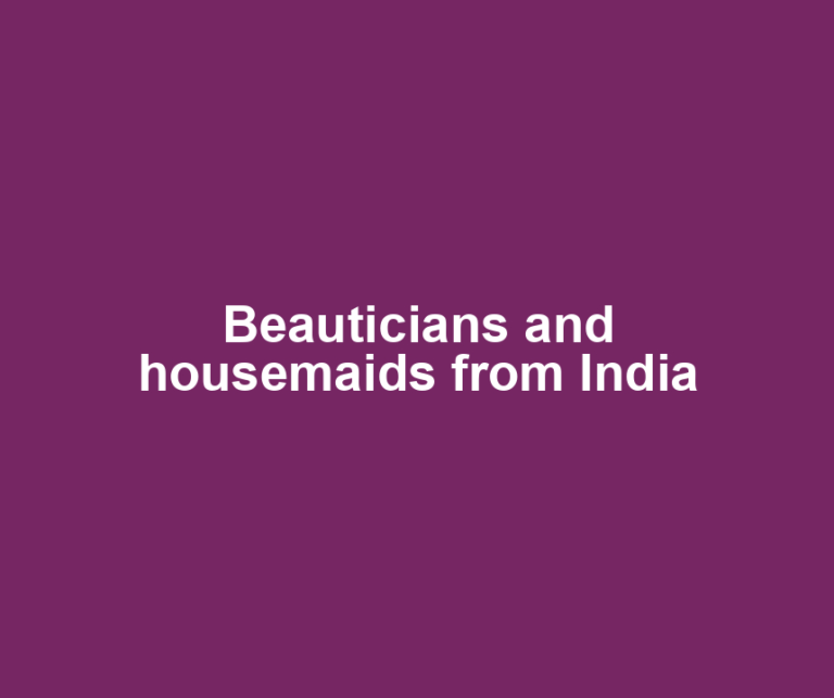 Beauticians and housemaids from India
