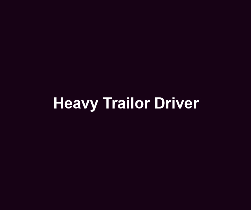 Heavy Trailor Driver