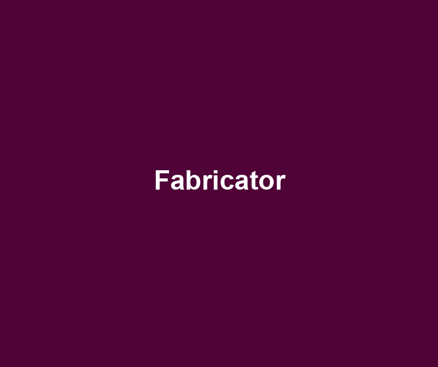 Fabricator