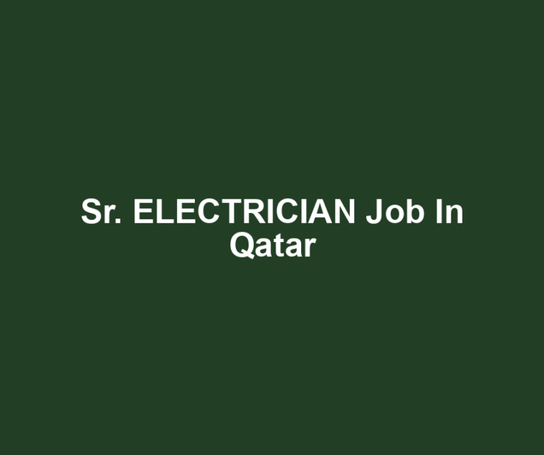 Sr. ELECTRICIAN Job In Qatar