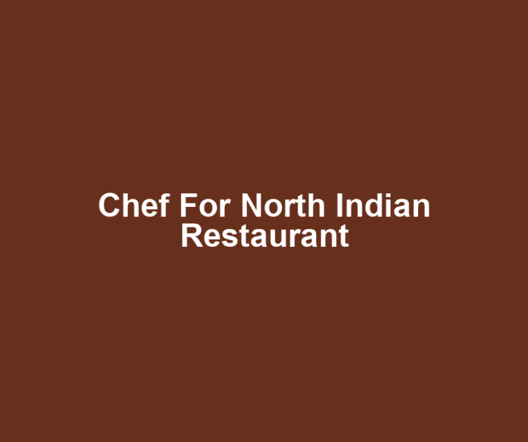 Chef For North Indian Restaurant