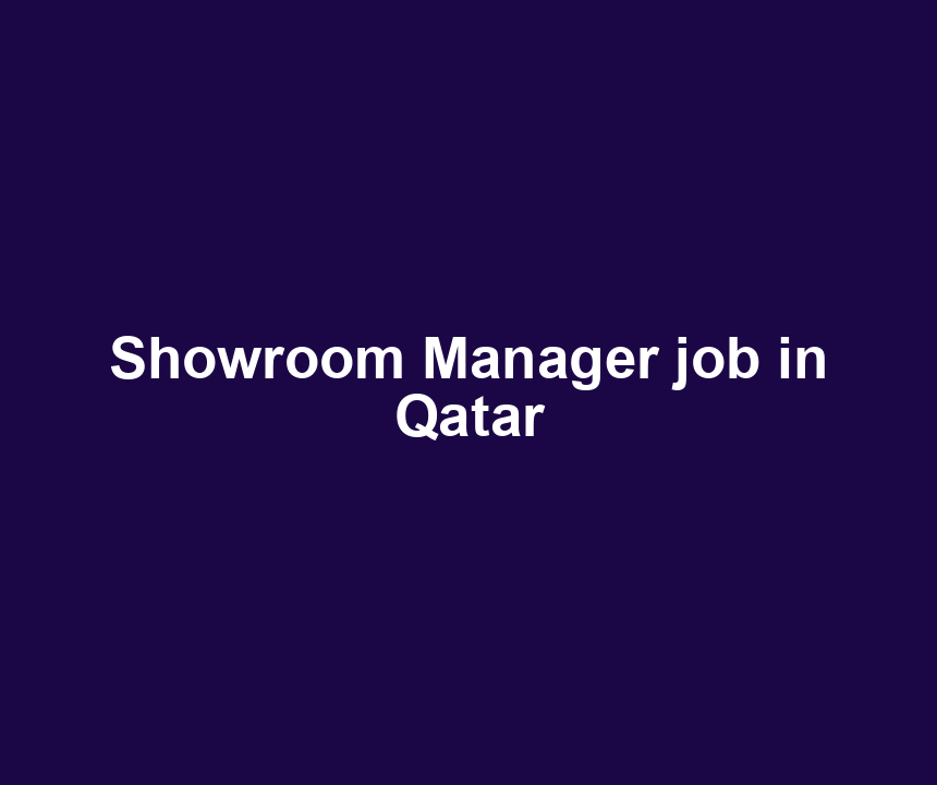 Showroom Manager job in Qatar