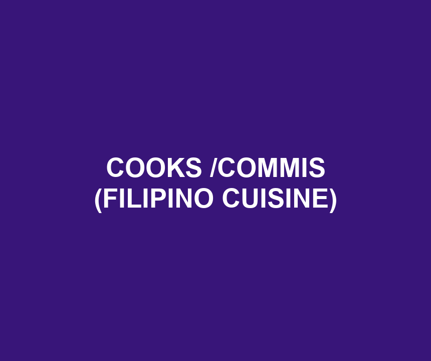 COOKS /COMMIS (FILIPINO CUISINE)