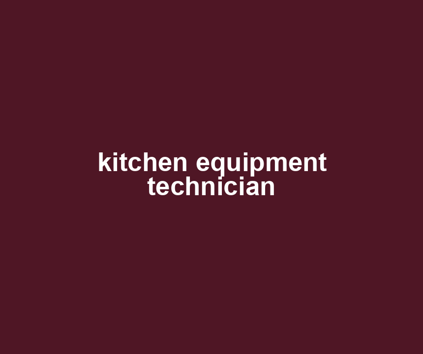 kitchen equipment technician