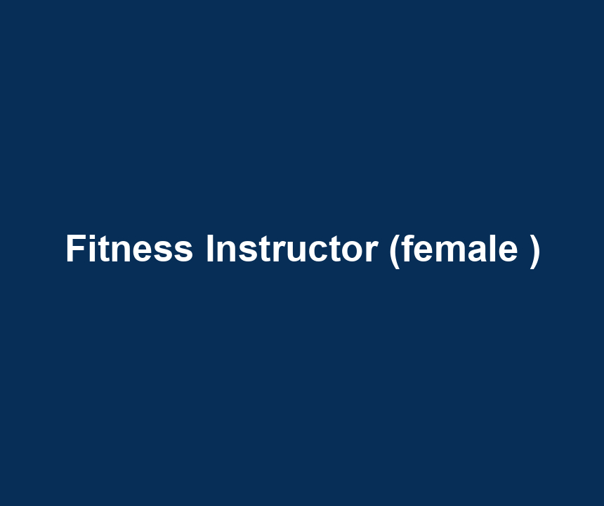 Fitness Instructor (female )