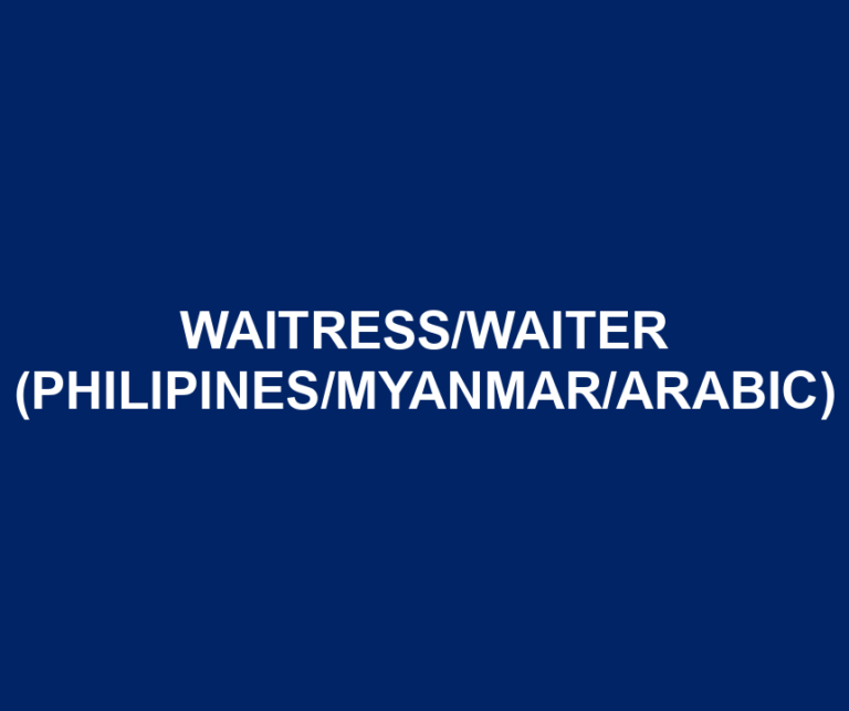 WAITRESS/WAITER (PHILIPINES/MYANMAR/ARABIC)