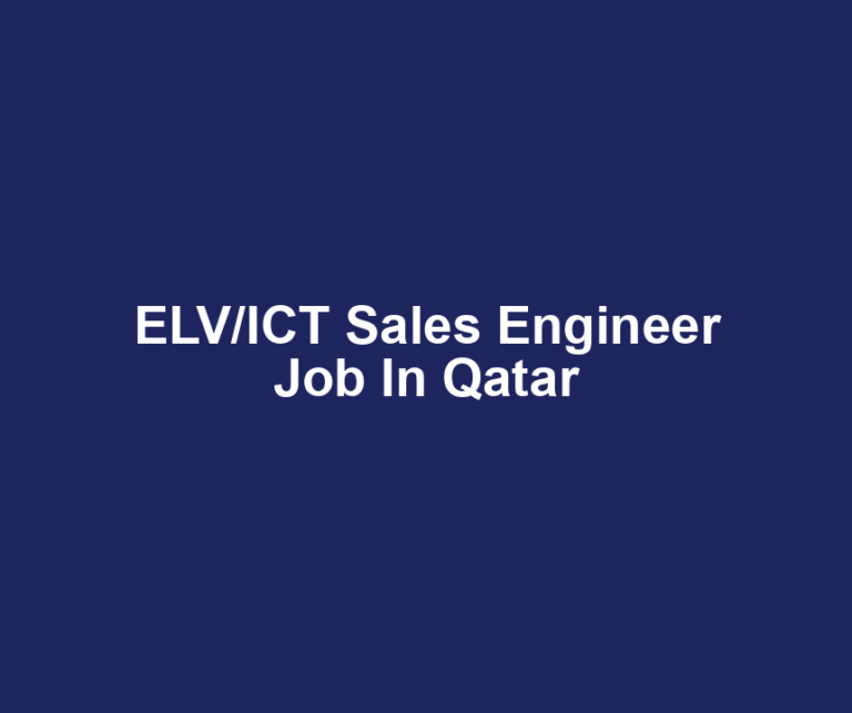 ELV/ICT Sales Engineer Job In Qatar