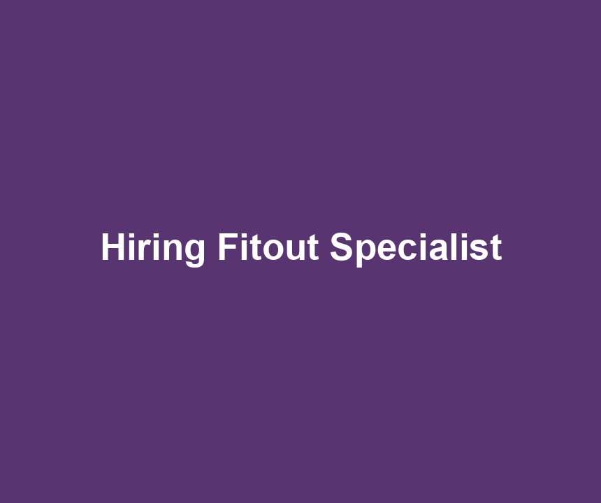 Hiring Fitout Specialist