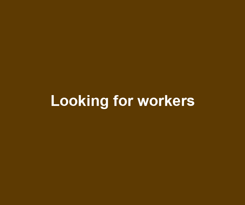 Looking for workers