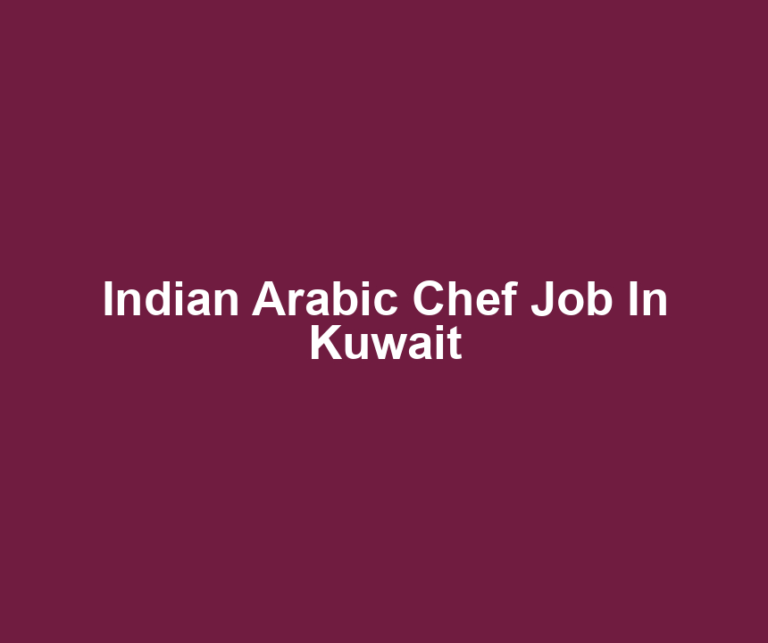 Indian Arabic Chef Job In Kuwait