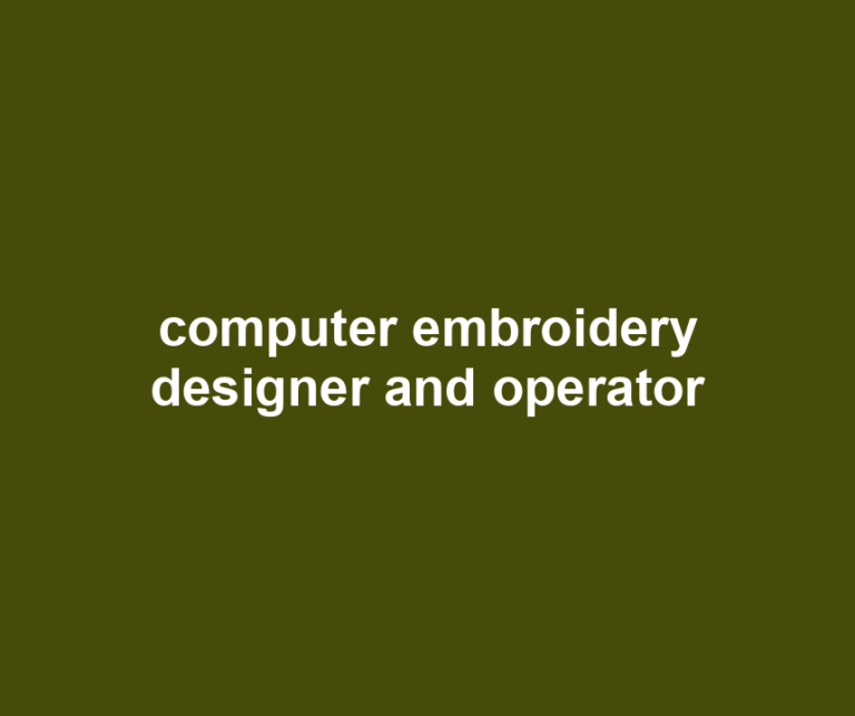 computer embroidery designer and operator