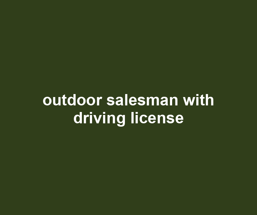 outdoor salesman with driving license