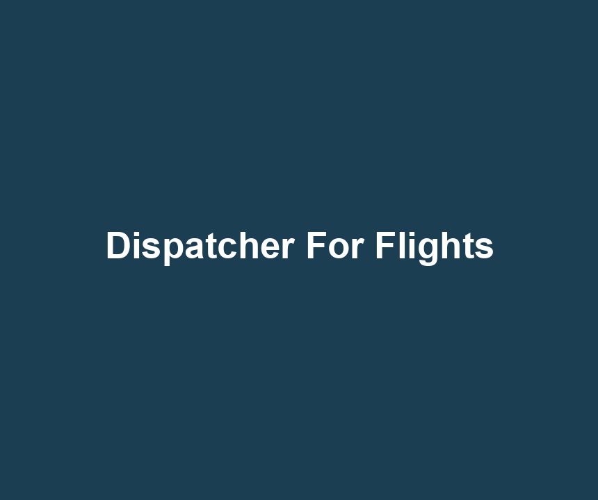 Dispatcher For Flights