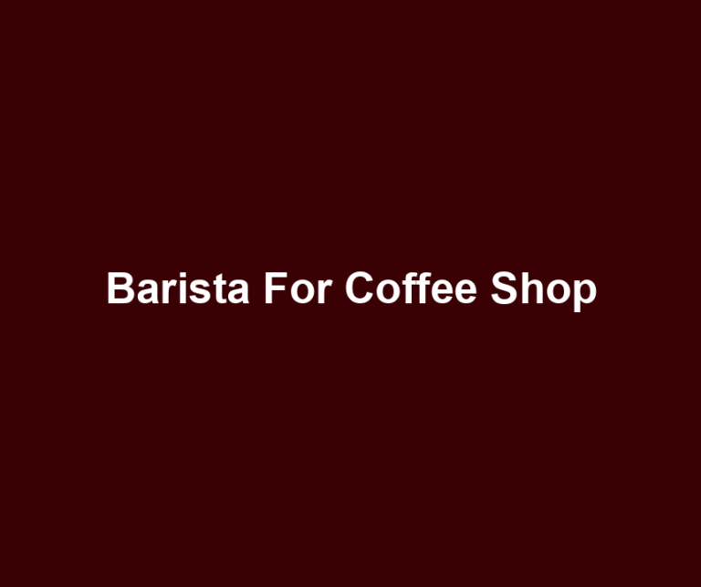Barista For Coffee Shop