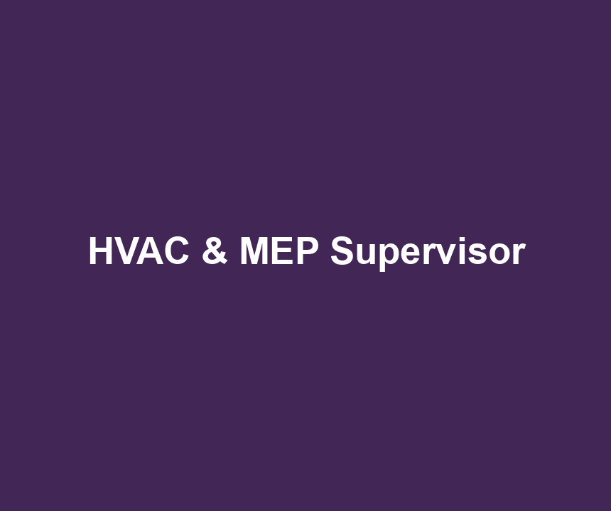 HVAC & MEP Supervisor