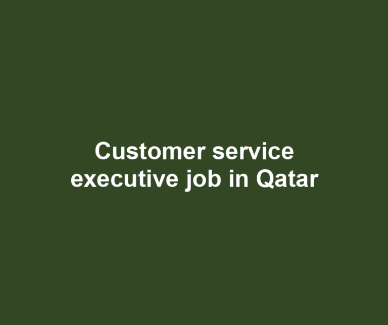 Customer service executive job in Qatar
