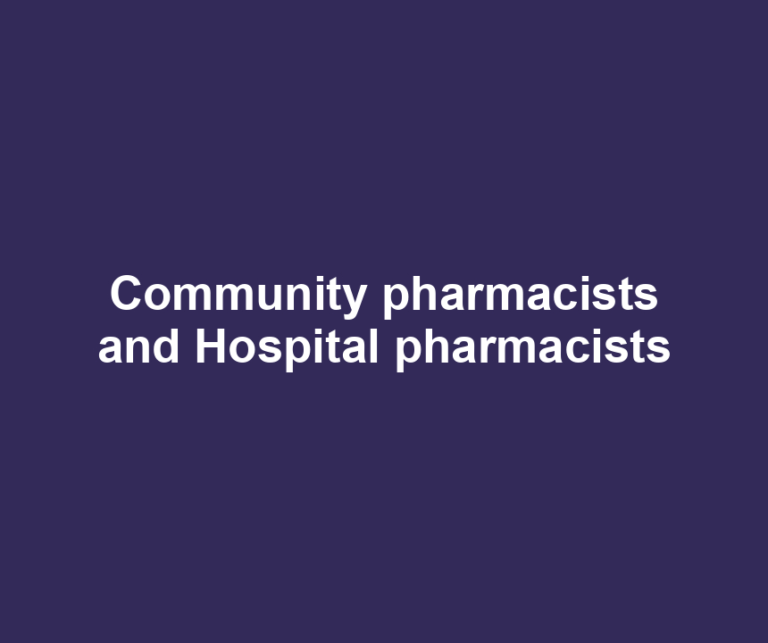 Community pharmacists and Hospital pharmacists