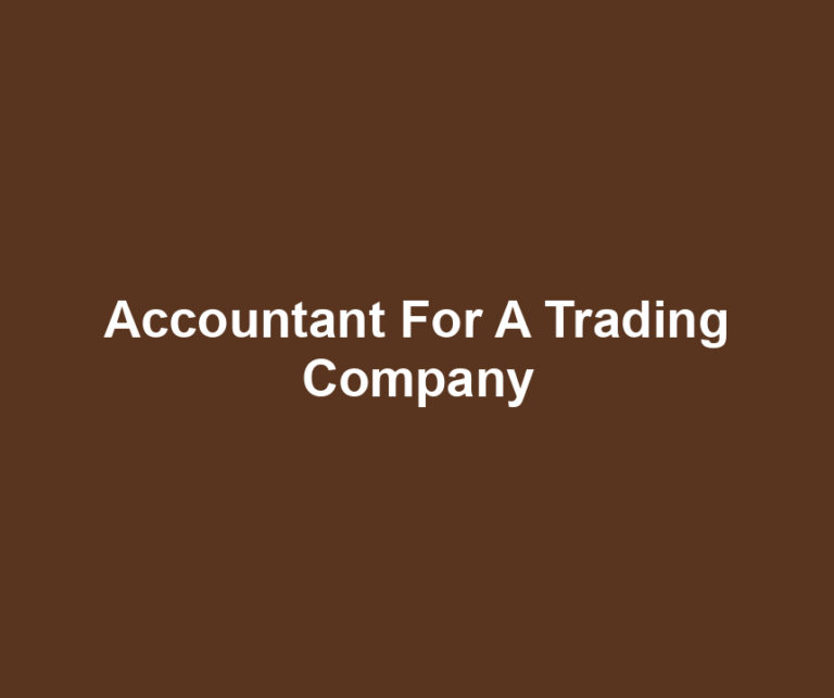 Accountant For A Trading Company