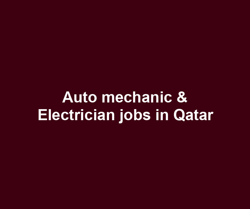 Auto mechanic & Electrician jobs in Qatar