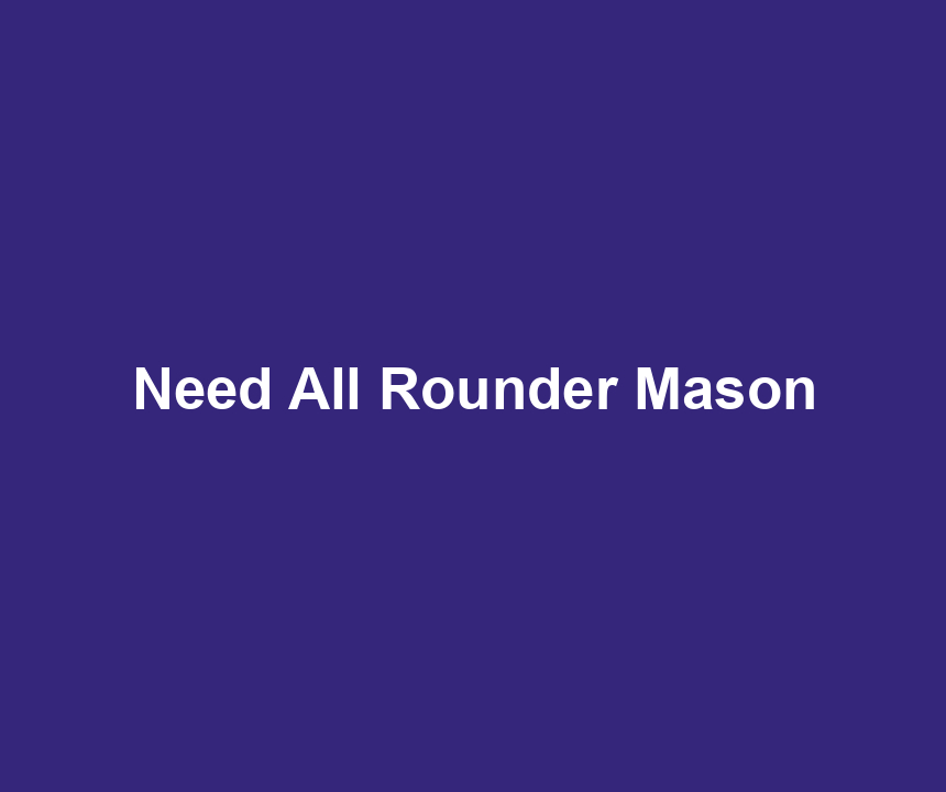 Need All Rounder Mason