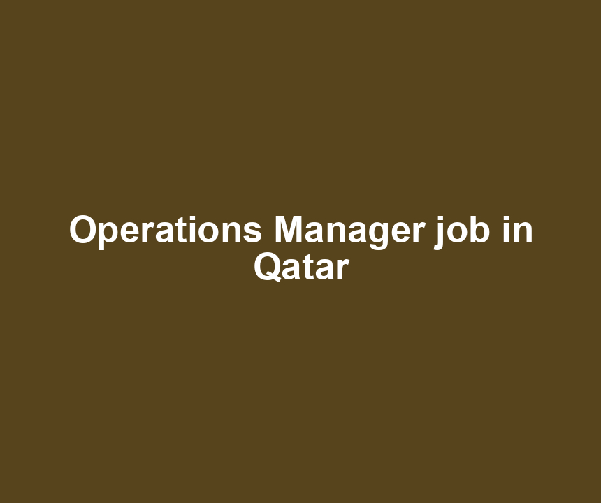 Operations Manager job in Qatar