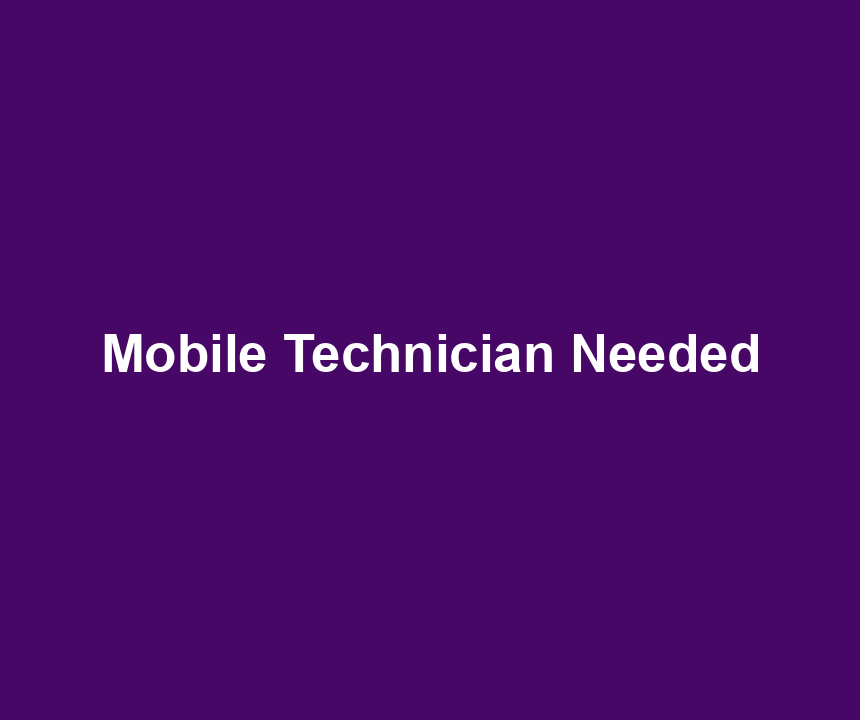 Mobile Technician Needed
