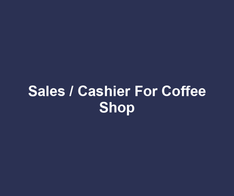 Sales / Cashier For Coffee Shop