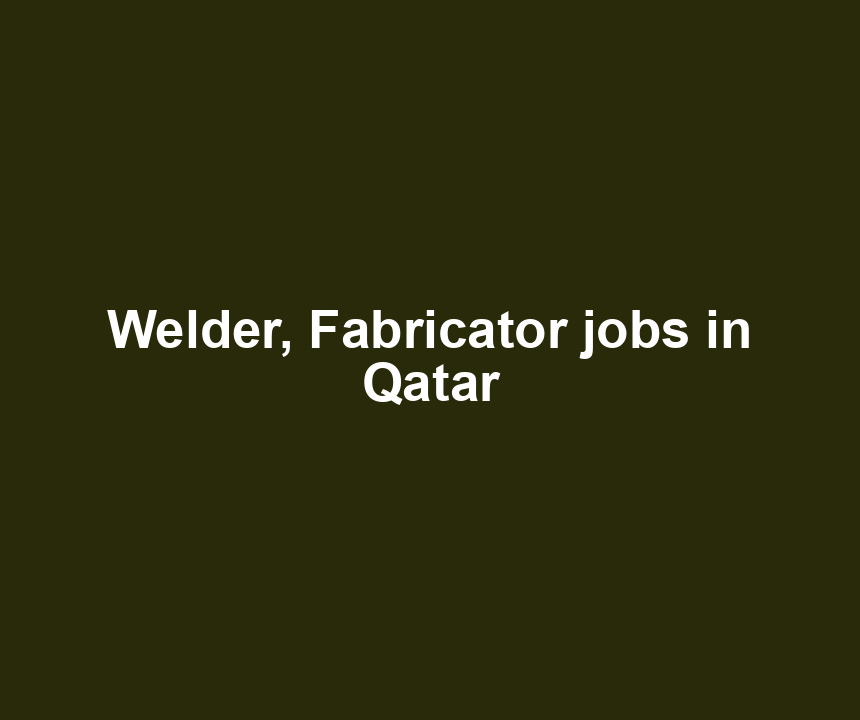 Welder, Fabricator jobs in Qatar