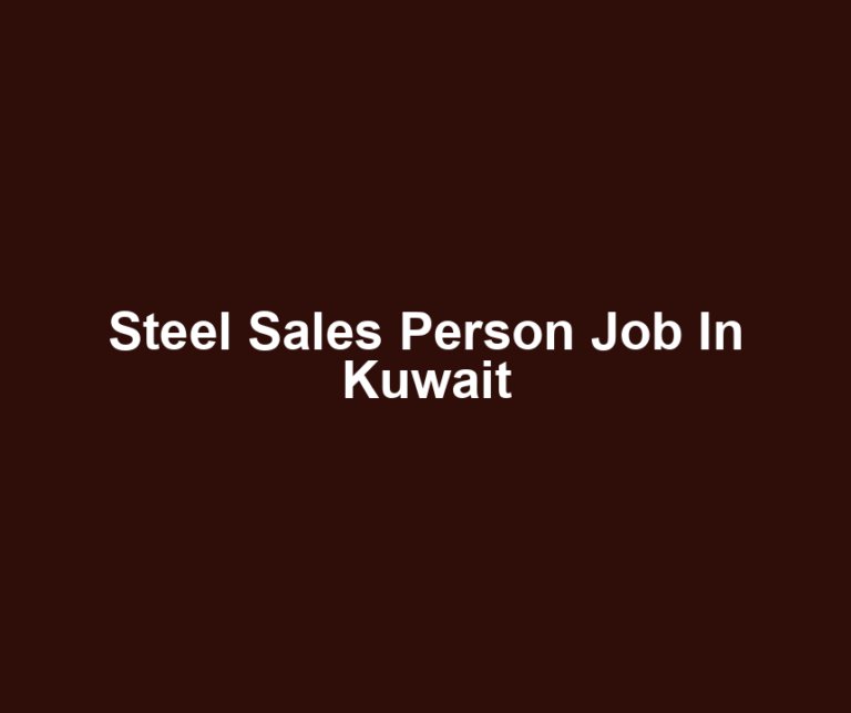 Steel Sales Person Job In Kuwait