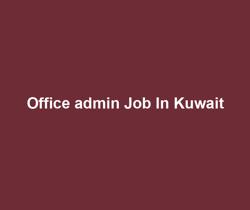 Office admin Job In Kuwait
