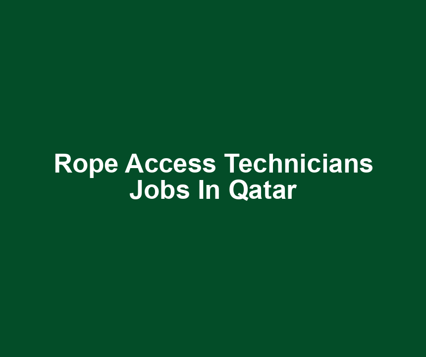 Rope Access Technicians Jobs In Qatar