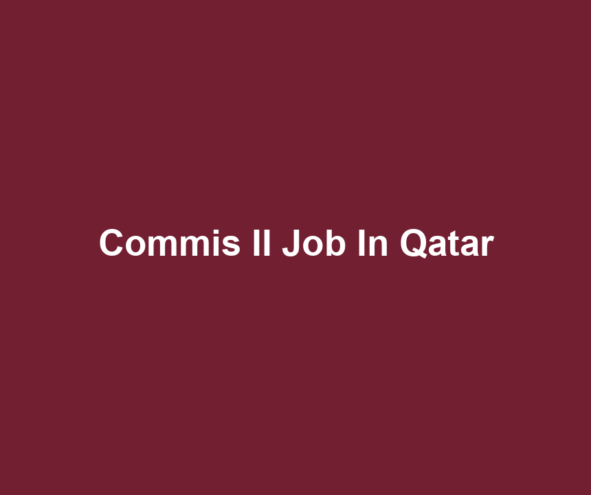 Commis II Job In Qatar