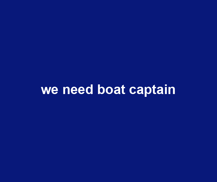 we need boat captain