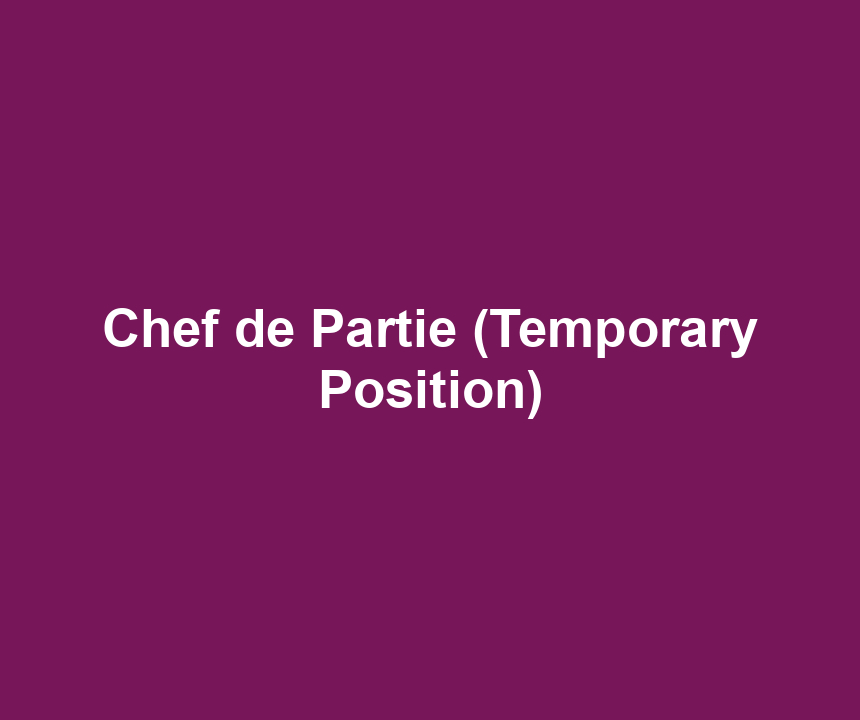 Chef de Partie (Temporary Position)